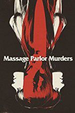 Watch Massage Parlor Murders! Freemovieswatch