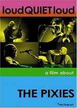 Watch loudQUIETloud: A Film About the Pixies Freemovieswatch