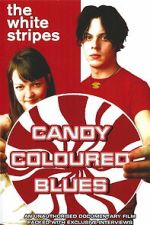 Watch The White Stripes: Candy Coloured Blues Freemovieswatch