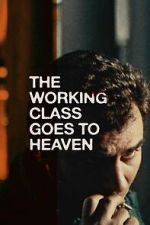 Watch The Working Class Goes to Heaven Freemovieswatch