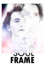 Watch A Soul Frame Freemovieswatch