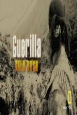 Watch Guerilla Gold Rush Freemovieswatch