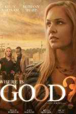 Watch Where Is Good Freemovieswatch