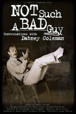 Watch Not Such a Bad Guy: Conversations with Dabney Coleman Freemovieswatch