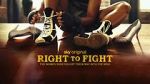Watch Right to Fight Freemovieswatch