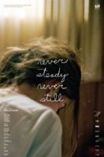 Watch Never Steady, Never Still Freemovieswatch