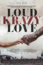 Watch Loud Krazy Love Freemovieswatch