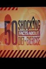 Watch 50 Shocking Facts About Diet  Exercise Freemovieswatch
