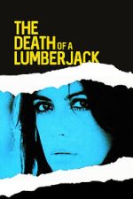 Watch The Death of a Lumberjack Freemovieswatch