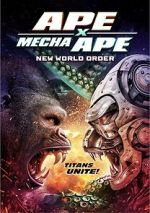 Watch Ape X Mecha Ape: New World Order Freemovieswatch