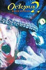 Watch Octopus 2: River of Fear Freemovieswatch