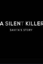Watch A Silent Killer Savita's Story Freemovieswatch