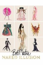 Watch Bob Mackie: Naked Illusion Freemovieswatch
