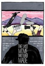 Watch The Last Movie They Ever Made Freemovieswatch