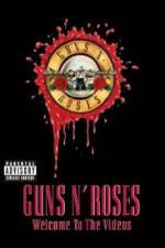 Watch Guns N' Roses Welcome to the Videos Freemovieswatch