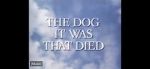 Watch The Dog It Was That Died Freemovieswatch