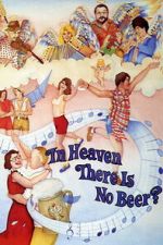 Watch In Heaven There Is No Beer? Freemovieswatch
