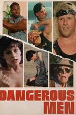 Watch Dangerous Men Freemovieswatch