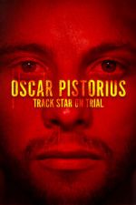 Watch Oscar Pistorius: Track Star on Trial Freemovieswatch