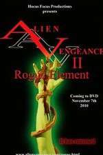 Watch Alien Vengeance II Rogue Element Freemovieswatch