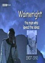 Watch Wainwright: The Man Who Loved the Lakes Freemovieswatch