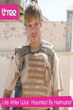 Watch Life after War: Haunted by Helmand Freemovieswatch