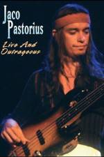 Watch Jaco Pastorius Live and Outrageous Freemovieswatch