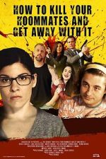 Watch How to Kill Your Roommates and Get Away With It Freemovieswatch
