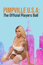 Watch Pimpville U.S.A: The Official Players Ball 2022 Freemovieswatch