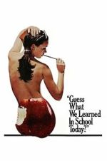 Watch Guess What We Learned in School Today? Freemovieswatch