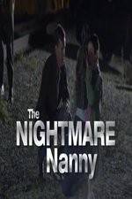Watch The Nightmare Nanny Freemovieswatch