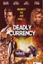 Watch Deadly Currency Freemovieswatch