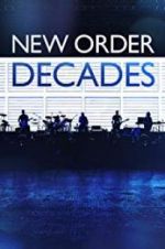 Watch New Order: Decades Freemovieswatch