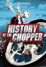 Watch History of the Chopper Freemovieswatch