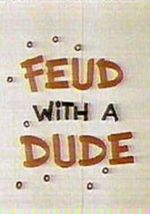 Watch Feud with a Dude (Short 1968) Freemovieswatch