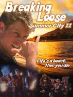 Watch Breaking Loose: Summer City II Freemovieswatch