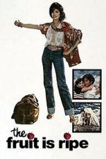 Watch The Fruit Is Ripe Freemovieswatch