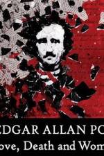 Watch Edgar Allan Poe Love Death and Women Freemovieswatch