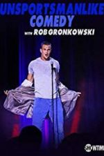 Watch Unsportsmanlike Comedy with Rob Gronkowski Freemovieswatch