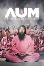 Watch AUM: The Cult at the End of the World Freemovieswatch