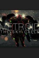 Watch Metroid: The Sky Calls Freemovieswatch