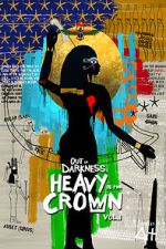Watch Out of Darkness: Heavy is the Crown Vol. 1 Freemovieswatch