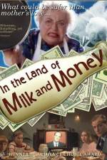 Watch In the Land of Milk and Money Freemovieswatch