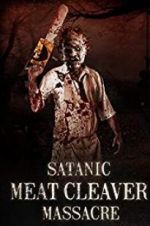 Watch Satanic Meat Cleaver Massacre Freemovieswatch