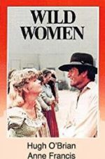 Watch Wild Women Freemovieswatch