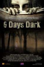 Watch 6 Days Dark Freemovieswatch