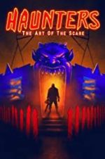 Watch Haunters: The Art of the Scare Freemovieswatch