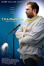 Watch Trainwreck: My Life as an Idoit Freemovieswatch
