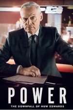Watch Power: The Downfall of Huw Edwards Freemovieswatch