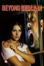 Watch Beyond Bedlam Freemovieswatch